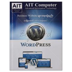 Business Website များ ရေးဆွဲနည်း Word Press DVD 1 ခွေပါ ကွန်ပျူတာ စာအုပ်စာရေးဆရာ ဝေဖြိုးအောင် AIT Computer 073560 0046-02-01