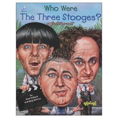 Who were the three stooges? လူရွှင်တော်သုံးယောက် အတ္ထုပ္ပတ္တိစာအုပ်စာရေးဆရာ ထွဋ်ဝင်းထွဋ် စိန်မိုးယံ   071248 0065-01-01 0065-01-01