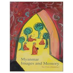 Myanmar Images and Memory သမိုင်း စာအုပ် စာရေးဆရာ YayChan-Mandalayတူဒေးစာအုပ်တိုက် 073072 0055-02-01