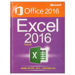 Excel 2016 Vol:II  နည်းပညာ စာအုပ် စာရေးဆရာ အောင်မြင့် (M.E.,AUSTRALIA)အောင်မြင်စာပေ 072168 0032-01-01 0032-01-01